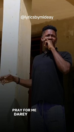Pray For Me: Darey Lyrics and Message