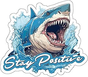 Stay Positive Shark Sticker 4 Inch Motivation Ocean - Waterproof Vinyl Decal for Laptop Water Bottle Car Tumbler - Durable Funny Aesthetic Long-Lasting Stickers for Adults ID44990
