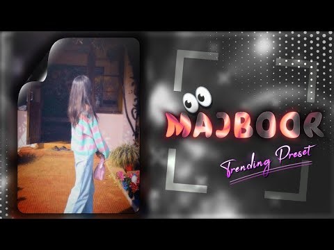 Majboor 💝😵‍💫 || TRENDING XML FILE 👀📌 || ALIGHT MOTION XML 📈🔥