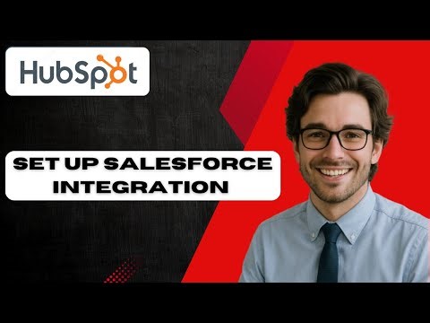 How To Set Up the Salesforce Integration in HubSpot (full guide)