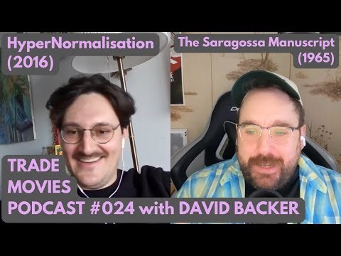 Trade Movies #024 - Hypernormalisation (2016) & The Saragossa Manuscript (1965) with David Backer