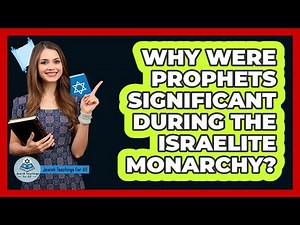 Why Were Prophets Significant During the Israelite Monarchy?