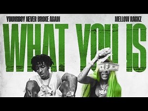 Nba Youngboy Ft. Mellow Rackz - What You Is (Official Lyric Video)