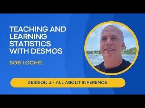 Teaching and Learning Statistics with Desmos. Session 3 - All About Inference