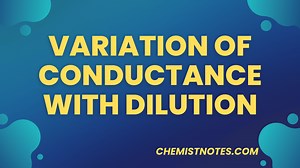 Variation of conductance with dilution - Chemistry Notes