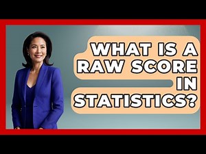 What Is A Raw Score In Statistics? - The Friendly Statistician