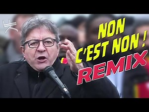 Mélenchon - NON C'EST NON (REMIX)