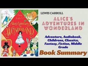 Alice in Wonderland Explained: The Full Story | Book Summary