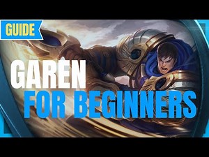 Beginner's Garen Guide: How To Play Garen