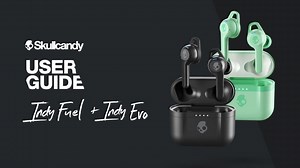 Skullcandy Indy Evo & Indy Fuel Wireless Earbuds