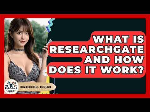 What Is ResearchGate And How Does It Work? - High School Toolkit