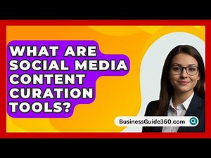 What Are Social Media Content Curation Tools? - BusinessGuide360.com