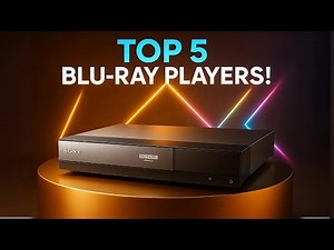 Best 4K Blu-ray Players 2025 | Top 5 Ultra HD Blu-ray Players for Home Theater