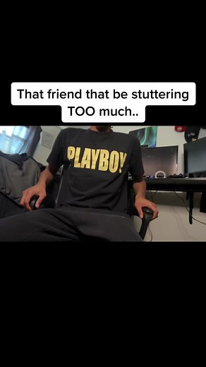 That Friend Who Stutters Too Much
