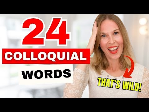 "English Colloquialisms" - 24 Colloquial Words You Need To Know! (Colloquial English)