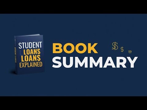“Student Loans Explained – What Every Student MUST Know (Book Summary)”