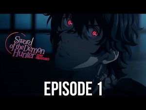 Sword Of The Demon Hunter Episode 1: THIS ANIME IS UP NEXT