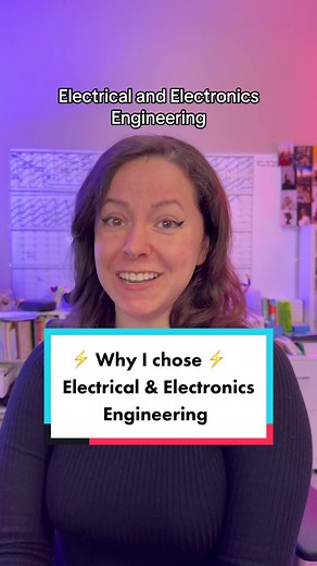 Why I Chose Electrical & Electronics Engineering