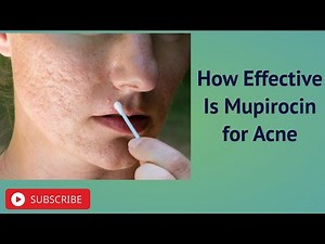 How Effective Is Mupirocin for Acne