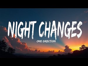 One Direction - Night Changes (Lyrics)