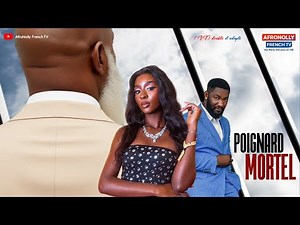 POIGNARD MORTEL - Film Nigérian 2025 en Français, Kingsley Yamoah, Anthony Woode, Juliet Dunu