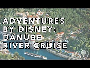 Adventures by Disney: Danube River Cruise