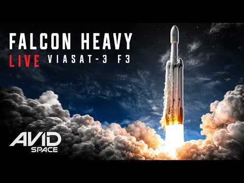 [SCRUBBED] - Falcon Heavy Launches ViaSat-3 F3 - Commentary