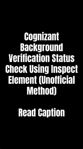 Cognizant Background Verification Status Check Using Inspect Element (Unofficial Method)Read Caption