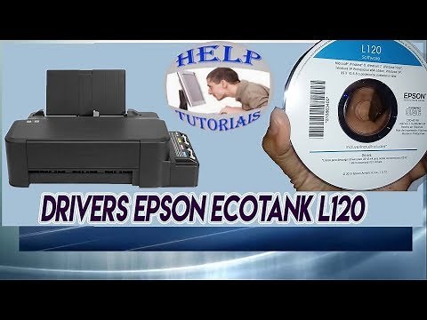 Drivers da Impressora Epson Ecotank L120 - Como baixar e instalar o driver da impressora Epson L120