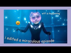 i edited a miraculous episode (gigantitan)