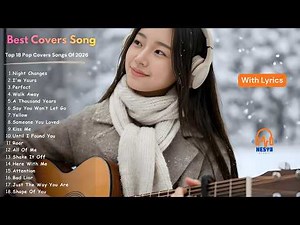 Best Pop Cover Songs 2026 Top 18 Pop Hits Playlist (With Lyrics) | Night Changes, Perfect, All Of Me