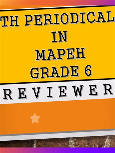 Fourth Periodical Test in MAPEH 6: Comprehensive Reviewer