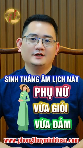 1.1M views · 11K reactions | Phụ nữ sinh tháng âm lịch này phụ nữ vừa giỏi vừa đảm #tuvi | Tư vấn Phong Thuỷ Thầy Tuấn | Facebook