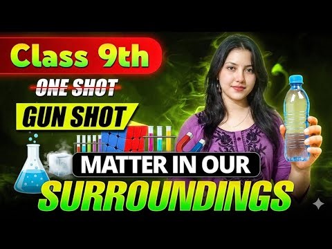 Class 9 Chemistry Chapter 1 Matter in Our Surroundings ONE SHOT 🔥 | Complete NCERT | CBSE 2026