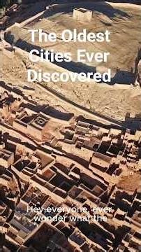 The Oldest Cities Ever Discovered | Ancient Civilizations Explained