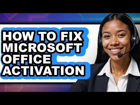 How to Fix Microsoft Office Activation - Full Guide