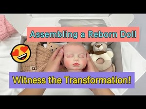 Assembling a Reborn Doll: Watch the Transformation! #reborndoll #rebornbaby #rebornbabydoll