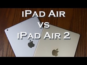 iPad Air 2 vs iPad Air Full Comparison