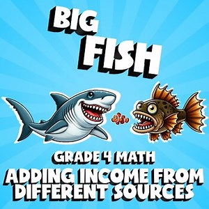 Adding Income from Different Sources BIG FISH Math Game - Grade 4 No Prep Review
