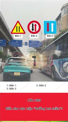 CÂU 389: Biển nào báo hiệu “Đường hai chiều”?