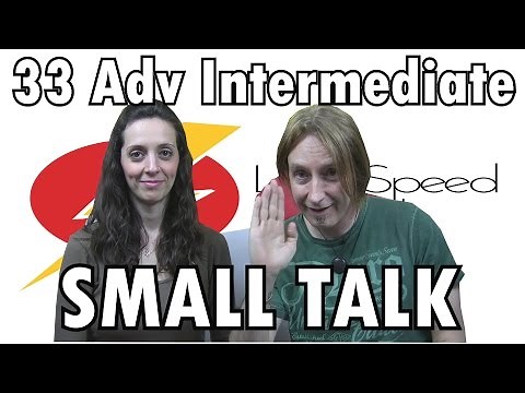 Spanish Lesson 33 Adv Intermediate Small Talk LightSpeed Spanish