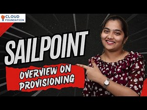 Sailpoint Overview On Provisioning | Overview On Provisioning in Sailpoint | CloudFoundation