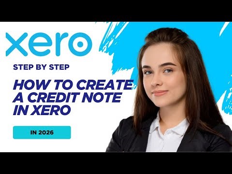 How to Create a Credit Note in Xero in 2026
