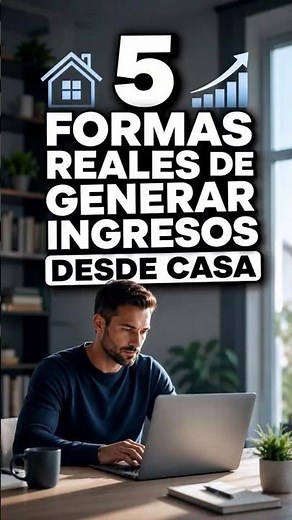 5 Formas reales de general ingresos desde casa