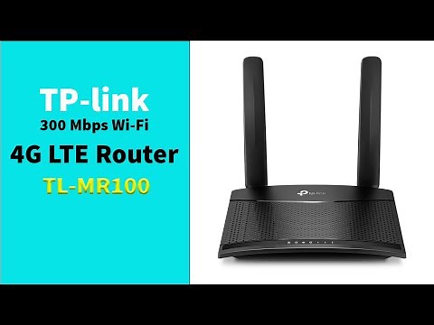 How to set up and configure TP-link 300 Mbps Wi-Fi 4G LTE Router TL-MR100