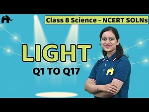 Light Class 8 Science | Chapter 16 NCERT Solutions Questions 1 -17 CBSE