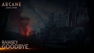 Soundtrack - Arcane: League of Legends - Ramsey - Goodbye