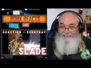 SLADE Reaction - Everyday - First Time Hearing - Requested