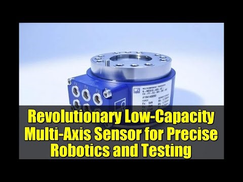 Revolutionary Low-Capacity Multi-Axis Sensor for Precise Robotics and Testing