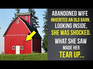The abandoned wife inherited an old barn. Looking inside, she was speechless from what she saw...